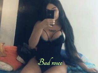 Bad_rosee