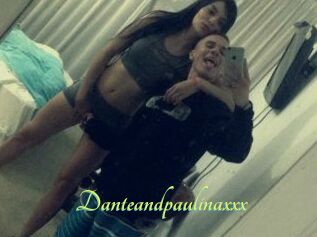 Danteandpaulinaxxx