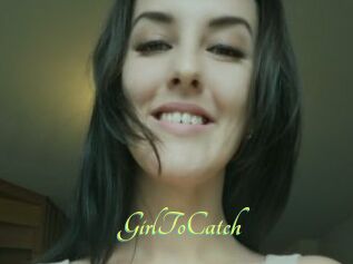 GirlToCatch