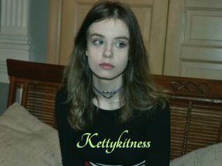 Kettykitness