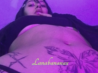 Lanabananax