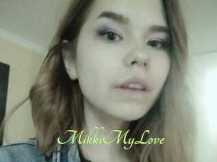 MikkiMyLove