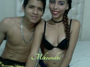 Mikeandki