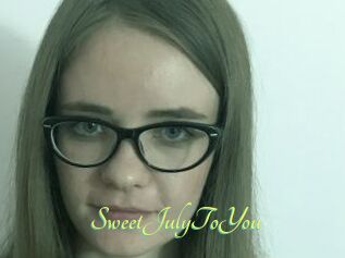 SweetJulyToYou