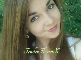 TenderFlowerX