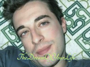 TheDreamOfYourLife