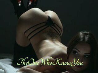 TheOneWhoKnowYou