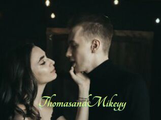 ThomasandMikeyy