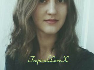 TropicalLoveX