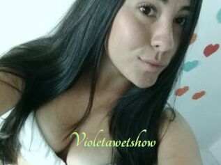 Violetawetshow