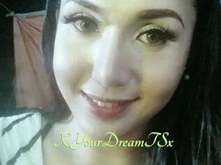 XYourDreamTSx