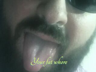 Your_fat_whore